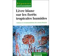 Livre blanc sur les forets tropicales humides - Collectif - Documentation Francaise - broché - Etude