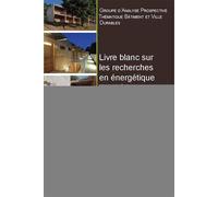 Livre blanc sur les recherches en énergétique des bâtiments - Bruno Peuportier - Presses Des Mines - broché - Etude