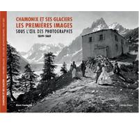 Livre chamonix et ses glaciers Sous l'oeil des photographes 1849-1869 - Rémi Fontaine - Atelier Esope - relié - Beau livre