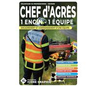 Livre Chef d'agrès 1 engin 1 équipe - Encadrement et commandement d'une équipe