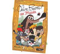 Chien Pourri ! - Chien Pourri Au Musée