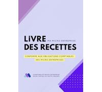 Livre Chronologique des Recettes Micro-entreprise | Registre de Comptabilité obligatoire pour Micro-Entrepreneur: Conforme URSSAF | Suivi des ... et cotisations sociales auto-entrepreneur