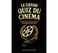 Livre cinéma - Le grand quiz du cinéma: Jeux, Questions amusantes, Quizz Culture Générale, Répliques de Films Culte et Histoires Insolites pour ... Monde du cinéma - Cadeau livre sur le cinéma