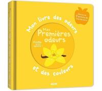 Livre - Collectif - Mon livre des odeurs et des couleurs - Interactif - Sensoriel - Découverte des couleurs