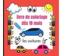 livre coloriage de 18 mois les voitures: Pour Enfants dès 18 Mois (Français) Un livre au format grand carré,30 super dessin