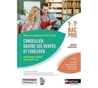 Conseiller, suivre les ventes et fidéliser - Opt A et B - 1re/Tle Bac Pro Métiers du Commerce et de la Vente