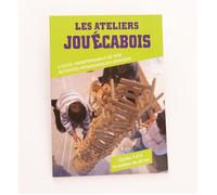 Livre constructions en bois - JOUECABOIS - Les Ateliers Jouécabois - Pour garçons et filles - A partir de 3 ans