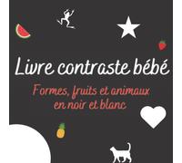 Livre contraste bébé: Imagier noir et blanc pour bebe 3 mois Montessori