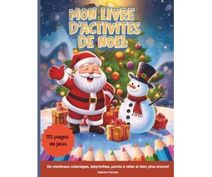 Livre d’Activités de Noël pour Enfants 5-8 Ans : Coloriages, Jeux, Labyrinthes, Points à Relier et Plus ! Activités Ludiques et Éducatives pour les ... créatif pour préparer Noël avec les enfants