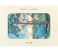 Livre d’images - Provinces du Japon - Hiroshige - Reliefs Editions - Coffret - Monographie