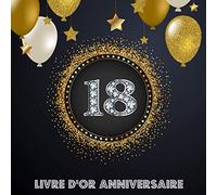 Livre D`or 18 Anniversaire: Livre de Signature et de Messagerie d'anniversaire pour 18 ans - Livre de Souvenir pour les photos de fête d'anniversaire et pour écrire avec de Bons voeux
