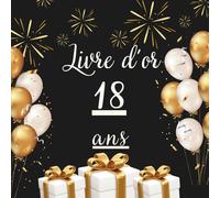 Livre d’or 18 ans: Livre souvenir pour célébrer les 18 ans - messages, photos et vœux personnels des invités à la fête d’anniversaire.
