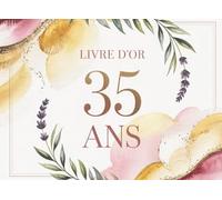 Livre d’Or 35 Ans Anniversaire: Cadeau Personnalisé Anniversaire 35 Ans | Carnet Messages Souvenirs Fête