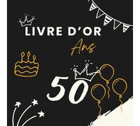 Livre d’or 50 ans: Une belle façon de conserver les messages, photos et vœux personnels des invités pour fêter les 50 ans.
