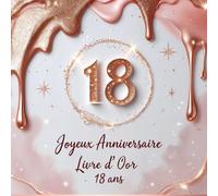 Livre d’Or Anniversaire 18 Ans - Joyeux Anniversaire, Signatures et Souvenirs en Rose Gold avec Paillettes