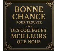 Livre d’or - “Bonne chance pour trouver des collègues meilleurs que nous” Un cadeau chic et drôle pour un départ mémorable ! 100 pages