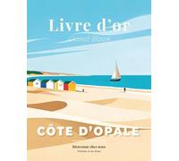 Livre d’or Côte d’Opale : Guest Book pour Airbnb, Gîte et Maison de vacances - Carnet de souvenirs pour locations saisonnières et chambres d’hôtes: Carnet de souvenirs pour voyageurs et hôtes