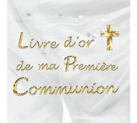 Livre d’or de ma Première Communion: Carnet à remplir de 80 pages lignées avec illustrations en filigranes| Élégant papier blanc | Couverture souple et brillante 20,95 X 20,95 cm
