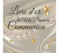 Livre d’or de ma Première Communion: Pour FILLES | Carnet à remplir de 80 pages lignées avec illustrations en filigranes| Elégant papier blanc cassé | ... « Perles et satin »| 20,95 X 20,95 cm