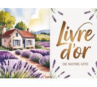 Livre d’Or de Notre Gîte: Carnet Élégant pour Messages d’Invités (100 Pages) | Maison de Vacances, Locations Saisonnières
