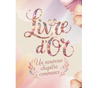 Livre d’Or Départ Collègue - Un nouveau chapitre commence: Souvenirs émouvants & messages touchants pour fêter un départ de collègue - Livre d’or grand format rigide