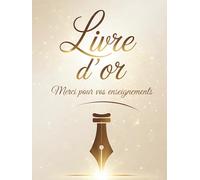 Livre d’Or Départ de Professeur: Couverture Rigide - Pages Vierges - Souvenirs et messages de remerciements - Cadeau idéal pour enseignants, maîtres, professeurs et éducateurs