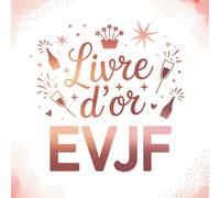 Livre d’or EVJF: Souvenirs inoubliables pour un enterrement de vie de jeune fille mémorable