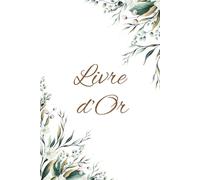 Livre d’Or fleuri élégant : Mariage, EVJF, Anniversaire, Noces, Baby shower, Pacs, Fête, Baptême, Départ retraite, Gîte, Airbnb | 100 pages à remplir | Pages vierges