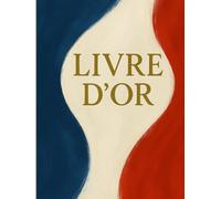 Livre d’Or - Hommage à la France - Humour, Amour et Foi