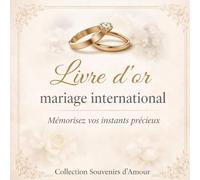 Livre d’or mariage international: bilingue français anglais avec pages guidées, idées de messages, souvenirs des invités et espace photos - idéal mariage civil ou religieux - Guest Book