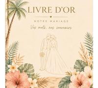 Livre d’Or Mariage Tropical Chic - Album Souvenirs et Messages des Invités | Livre d’Or Élégant pour Mariage Bohème, Champêtre & Tropical | Idée Cadeau Mariés