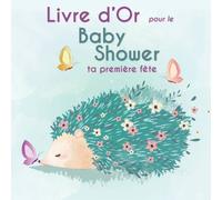 Livre d’Or pour le Baby Shower: ta première fête : Souvenirs de la fête de baby shower