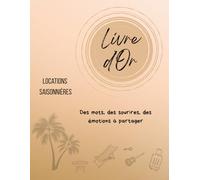 Livre d’Or pour Locations Saisonnières: Recueil de souvenirs et d’émotions pour hôtes et voyageurs