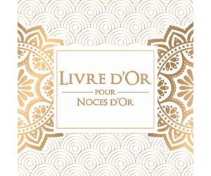 Livre d’Or pour Noces d’Or: 50 ans de mariage: un souvenir à cette journée si spéciale!