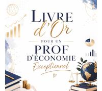 Livre d’Or pour un Prof d’Économie Exceptionnel: Cadeau pour Professeur et Enseignant en Économie | Départ, Fin d’Études, Retraite