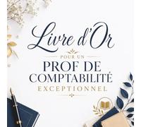 Livre d’Or pour un Prof de Comptabilité Exceptionnel: Cadeau pour Professeur et Formateur en Comptabilité | Départ, Fin d’Études, Retraite