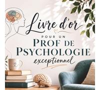 Livre d’Or pour un Prof de Psychologie Exceptionnel: Cadeau pour Professeur et Enseignant en Psychologie | Départ, Fin d’Études, Retraite