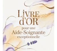 Livre d’Or pour une Aide-Soignante Exceptionnelle: Cadeau Personnalisé Original pour une Aide-Soignante qui déchire | Départ, Anniversaire, Retraite