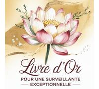 Livre d’Or pour une Surveillante Exceptionnelle: Messages, remerciements et mots doux à offrir | Cadeau personnalisé pour une surveillante qui déchire