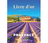 Livre d’or Provence : Guest Book pour Airbnb, Gîte et Maison de vacances - Carnet de souvenirs pour locations saisonnières et chambres d’hôtes: Carnet de souvenirs pour voyageurs et hôtes