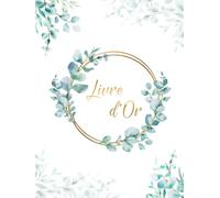 Livre d’Or relié: Mariage Champêtre ou Bohème, Anniversaire, EVJF, Noces, Baby shower, Pacs, Fête, Baptême, Départ retraite - 100 pages blanches - Thème: fleur et feuille décoratives