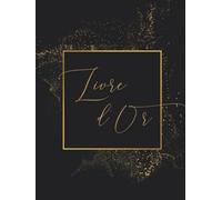 Livre d’Or relié noir et doré: Mariage, Anniversaire, EVJF, Noces, Baby shower, Pacs, Fête, Baptême, Départ retraite | 100 pages à remplir | Format portrait | Pages vierges |