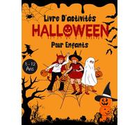 livre d'activité halloween pour enfants 8-12 ans: Cahier d'activités et de jeux amusants de halloween pour les filles et garçons , labyrinthes, coloriages, relier , comment dessiner