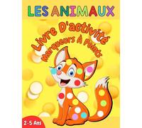 Livre D'activité Marqueurs À Points Les Animaux 2 À 5 Ans: Mon 1er Livre De Coloriage Animaux À Partir De 2 Ans, Découvrir Les Animaux De La Ferme ... Créative… Idee Cadeau Enfant 2 Ans (Volume 1)