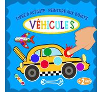 Livre d'Activité -Peinture aux Doigts - Véhicules: Peindre, Colorer et Découper Les Images Simples et Amusants des Véhicules , Camion, Voiture, ... Ambulance, Avions, Tracteur et Beaucoup plus