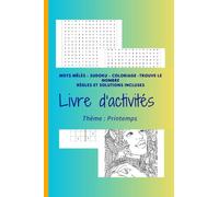 Livre d'Activités: Au Format A5 pratique pour l'emporter | Mots Mêlés sur le Printemps, Sudoku Facile, Nombres mêlés et du Coloriage | Idées cadeau ... | Cahier d'Activités pour Enfants ou Adultes