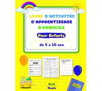 Livre d'activités d'apprentissage à la maison Pour Enfants de 5 - 10 ans: Amusez-vous et apprenez avec Jony / Nombres, Comptage, Coloriage, Addition, ... d'objets, Résolution de Problèmes ...