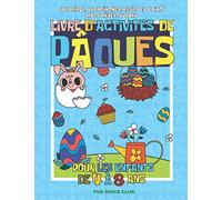 Livre d'activités de Pâques pour les enfants de 4 à 8 ans: Coloriage, Labyrinthes, Relie les Points, Mots Mêlés, Sudoku