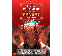 Livre d'activités, jeux et énigmes spécial mangas shōnen: Mots mêlés, quiz, mots croisés et bien plus encore sur tes animés préférés !