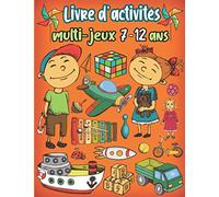 Livre d'activités multi-jeux 7-12 ans: jeux de cerveau mixtes pour les enfants - Sudoku(4×4, 6×6, 9×9), Mots brouillés, Labyrinthes, Tic tac toe, Pages de coloriage